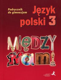 Książka - Między nami. Język polski 3. Podręcznik do gimnazjum