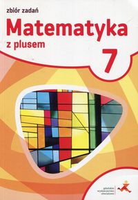 Książka - Matematyka z plusem. Zbiór zadań do 7 klasy szkoły podstawowej