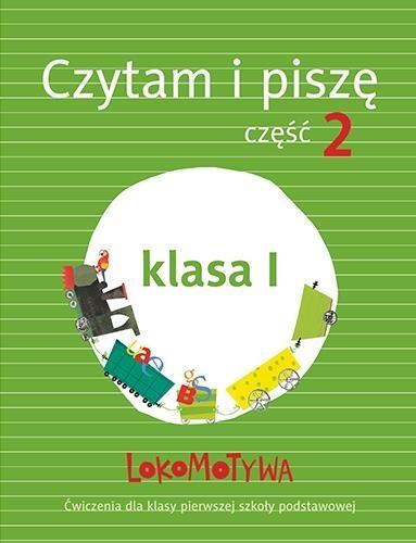 Lokomotywa 1. Czytam i piszę. Podręcznik z ćwiczeniami. Część 2. Szkoła podstawowa