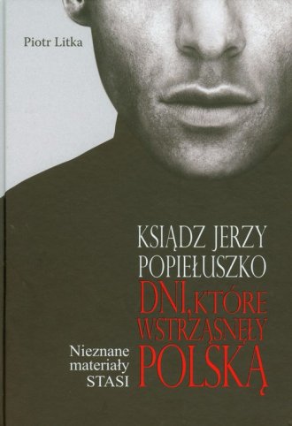 Książka - Ksiądz Jerzy Popiełuszko Dni które wstrząsnęły Polską