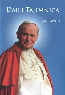 Książka - Dar i Tajemnica. Jan Paweł II