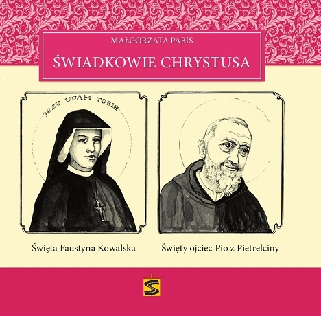 Książka - Świadkowie Chrystusa - Tom 5: Święta Faustyna Kowalska i Święty ojciec Pio z Pietrelciny