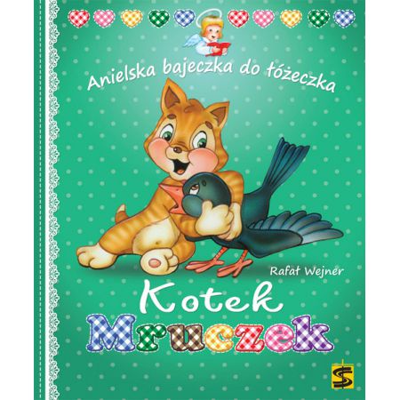 Książka - Kotek mruczek anielska bajeczka do łóżeczka