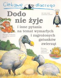 Ciekawe dlaczego Dodo nie żyje i inne pytania na temat wymarłych i zagrożonych gatunków zwierząt