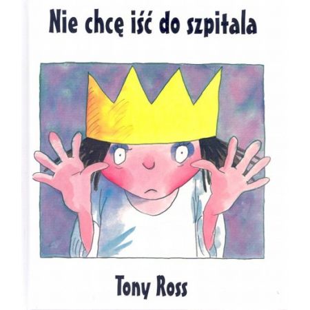 Nie chcę iść do szpitala Tony Ross