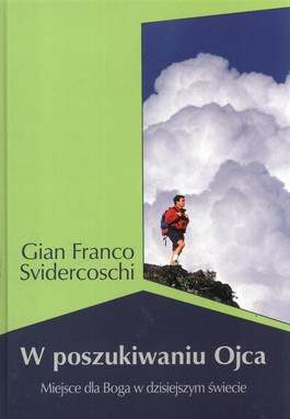 W Poszukiwaniu Ojca Tw - Gian Franco Svidercoschi - 