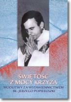 Książka - Świętość z mocy Krzyża. Modlitwy za wstawiennictwem bł. Jerzego Popiełuszki