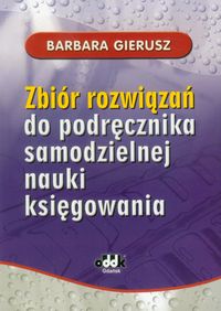 Książka - Zbiór rozwiązań do podręcznika samodzielnej nauki księgowania - Barbara Gierusz - 