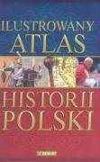 Ilustrowany atlas Historii Polski