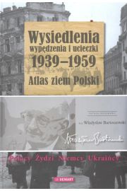 Książka - Wysiedlenia wypędzenia i ucieczki 1939-1959 Atlas ziem polskich