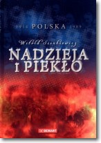 Książka - NADZIEJA I PIEKŁO POLSKA 1914 - 1989 Witold Sienkiewicz