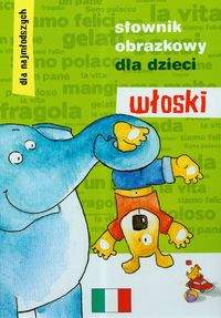 Książka - Słownik obrazkowy dla dzieci włoski dla najmłodszych 