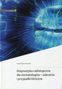 Książka - Diagnostyka radiologiczna dla stomatologów - zalecenia i przypadki kliniczne