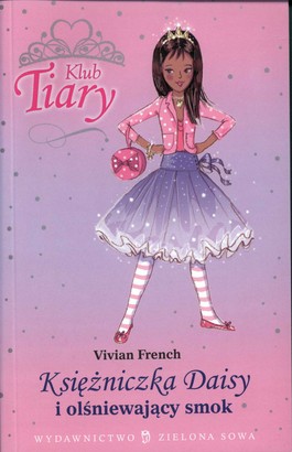 Klub Tiary Księżniczka Daisy i olśniewający smok - Vivian French - 