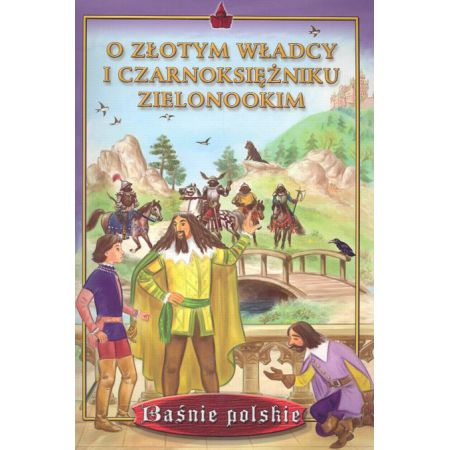 O Złotym Władcy i czarnoksiężniku Zielonookim