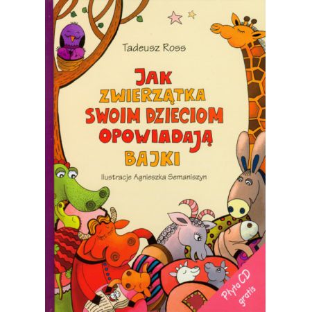 Książka - Jak zwierzątka swoim dzieciom opowiadają bajki + CD