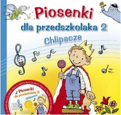 Książka - Piosenki dla przedszkolaka 2 Chlipacze + Płyta CD