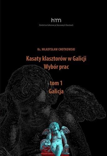 Książka - Kasaty klasztorów w Galicji. Wybór pracT.1 Galicja