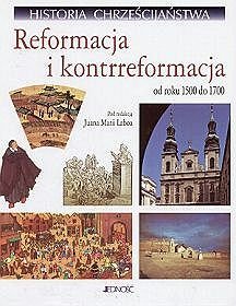 Książka - Historia chrześcijaństwa Reformacja i kontrreformacja od roku 1500 do 1700. Outlet