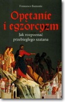 Opętanie i egzorcyzm Jak rozpoznać przebiegłego szatana