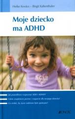 Książka - Moje dziecko ma ADHD