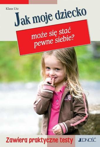 Jak moje dziecko może się stać pewne siebie