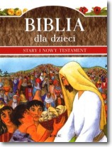 Biblia dla dzieci. Stary i Nowy Testament