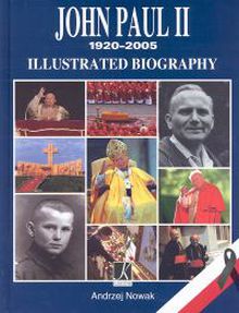 Książka - John Paul II 1920-2005. Illustrated Biography (Jan Paweł II 1920-2005. Ilustrowana biografia). Outlet