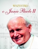 Książka - Wszystko o Janie Pawle II
