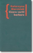 Książka - Cicero vortit barbare Przekłady mówcy jako narzędzie manipulacji ideologicznej