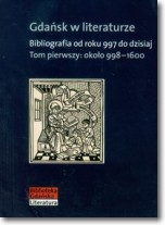 Książka - Gdańsk w literaturze Tom 1 około 998-1600