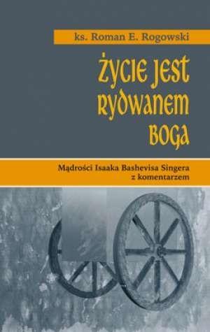 Książka - Życie jest rydwanem Boga