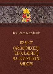 Książka - Rządcy Archidiecezji Wrocławskiej
