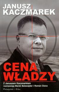 Książka - Janusz Kaczmarek. Cena władzy