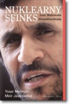 Książka - Nuklearny sfinks. Iran Mahmuda Ahmadinedżada