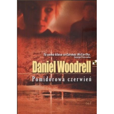 Pomidorowa czerwień - Daniel Woodrell - 