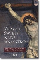 Książka - Krzyżu święty nade wszystko