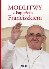 Książka - Modlitwy z Papieżem Franciszkiem