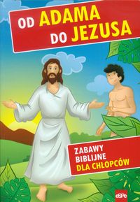 Zabawy biblijne dla chłopców. Od Adama do Jezusa