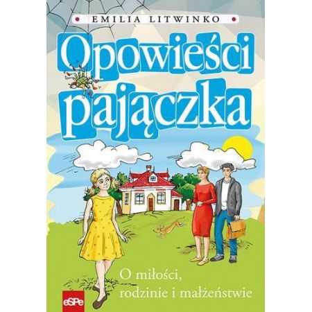 Opowieści pajączka. O miłości, rodzinie i małżeństwie