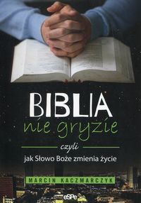 Książka - Biblia nie gryzie, czyli jak Słowo Boże zmienia...