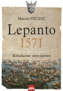 Lepanto 1571. Różańcowe zwycięstwo