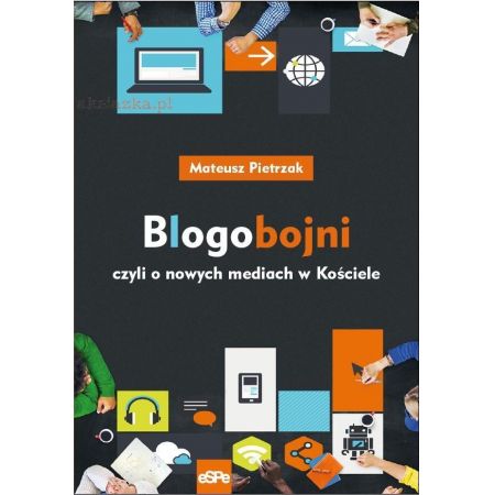 Książka - Blogobojni, czyli o nowych mediach w Kościele