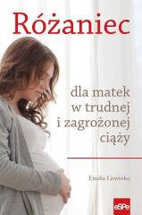 Książka - Różaniec dla matek w trudnej i zagrożonej ciąży
