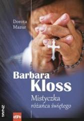 Książka - Barbara Kloss. Mistyczka różańca świętego