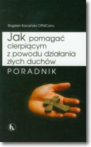 Jak pomagać cierpiącym z powodu działania złych duchów