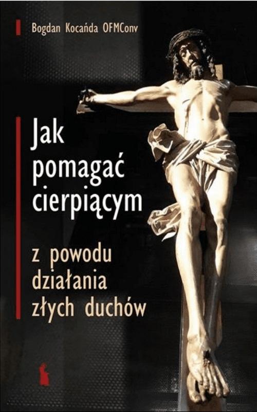 Jak pomagać cierpiącym z powodu działania złych..