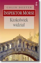 Książka - Inspektor Morse Ktokolwiek widział Colin Dexter