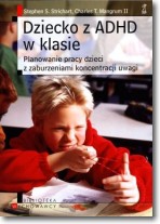 Książka - Dziecko z ADHD w klasie. Planowanie pracy dzieci z zaburzeniami koncentracji uwagi