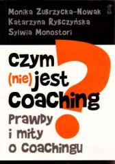 Książka - Czym (nie) jest coaching?Prawdy i mity o coachingu